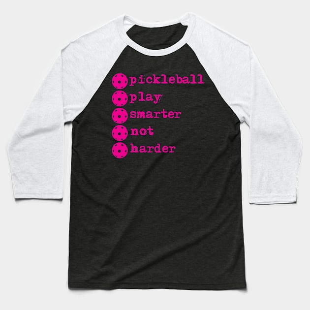 Pickleball: play smarter not harder, pink Baseball T-Shirt by FK-UK